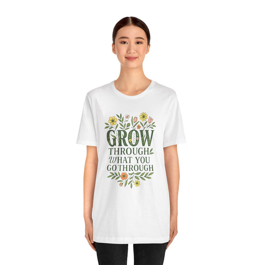 Grow Through What You Go Through Floral Tee — Women's Tee