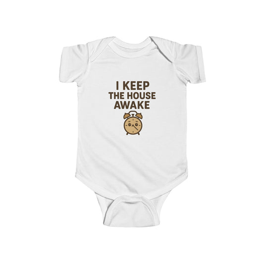 Infant Bodysuit "I Keep the House Awake" Funny Baby Onesie