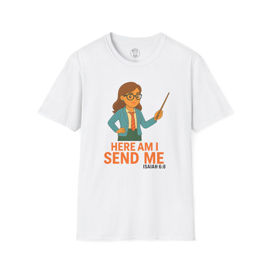 Teacher T-Shirt showing the scripture "WHOM SHALL I SEND? AND WHO WILL GO FOR US?" (Isaiah 6:8).