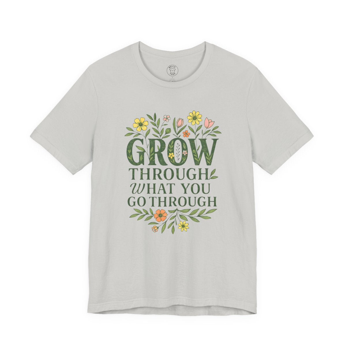 Grow Through What You Go Through" T-Shirt — Unisex Floral Inspirational Tee — view 2