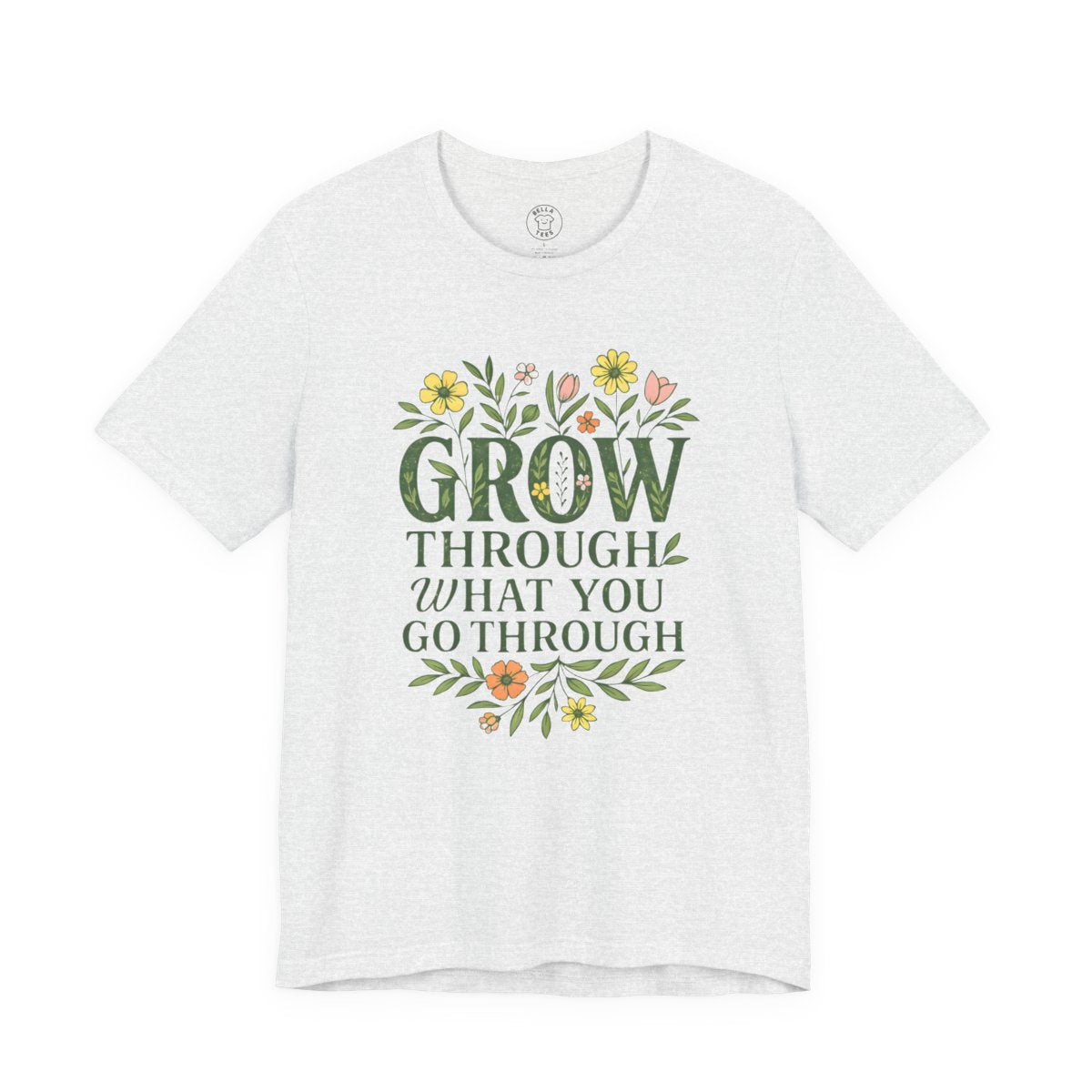 Grow Through What You Go Through" T-Shirt — Unisex Floral Inspirational Tee — view 4