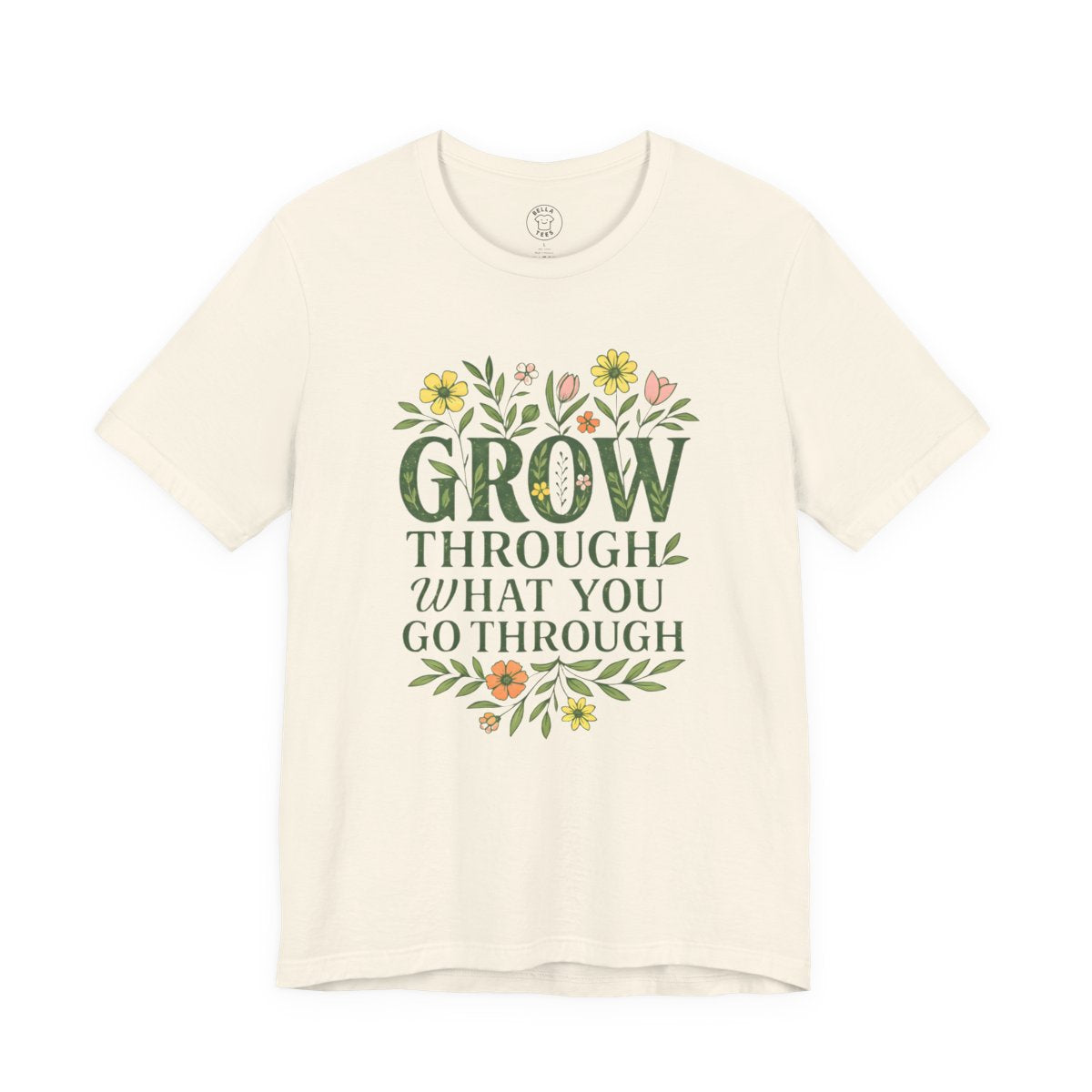 Grow Through What You Go Through" T-Shirt — Unisex Floral Inspirational Tee — view 5